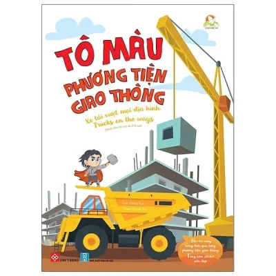 Tô Màu Phương Tiện Giao Thông - Xe Tải Vượt Mọi Địa Hình - Trucks On The Ways (2020) - Phùng Nga, Quỳnh Mỡ