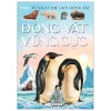 Thế Giới Động Vật - Động Vật Vùng Cực (2023) - Fleurus