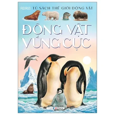 Thế Giới Động Vật - Động Vật Vùng Cực (2023) - Fleurus