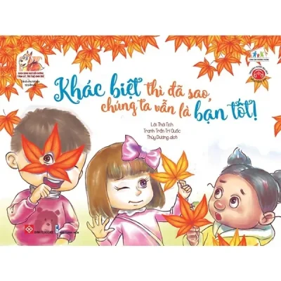 Sách Song Ngữ Bồi Dưỡng Tâm Lý, Trí Tuệ Cho Trẻ - Khác Biệt Thì Đã Sao, Chúng Ta Vẫn Là Bạn Tốt! (2020) - Thái Tịch, Trần Trí Quốc
