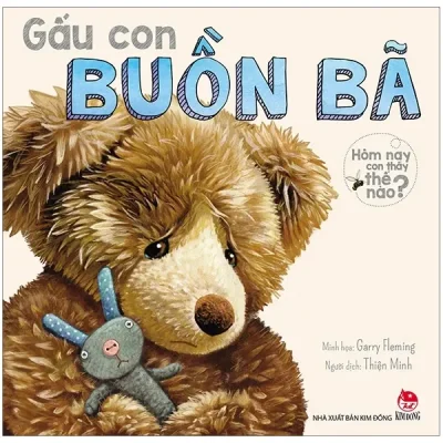 Hôm Nay Con Thấy Thế Nào? - Gấu Con Buồn Bã (2019) - Garry Fleming