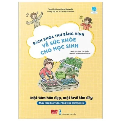 Bách Khoa Thư Bằng Hình Về Sức Khỏe Cho Học Sinh - Một Tâm Hồn Đẹp, Một Trái Tim Đầy (2019) - Giáo sư Ohtsu Kazuyoshi Trường Đại học và Cao học Juntendo