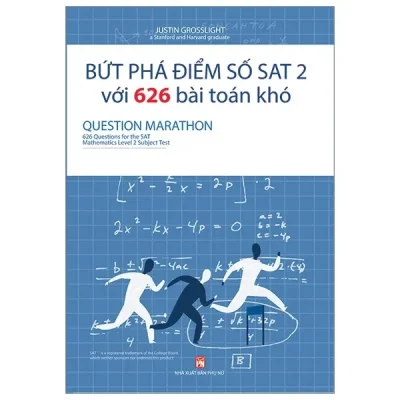 Bứt Phá Điểm Số Sat 2 Với 626 Bài Toán Khó (2018) - Justin Grosslight