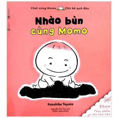 Ehon Chơi Cùng Momo - Chú Bé Quả Đào - Nhào Bùn Cùng Momo (2022) - Kazuhiko Toyota