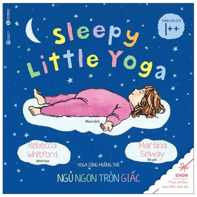 Ehon Yoga Cùng Muôn Thú - Sleepy Little Yoga - Ngủ Ngon Tròn Giấc (Từ 1 Tuổi) (2020) - Martina Selway