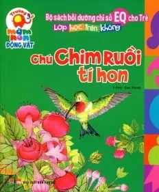 Bồi Dưỡng Chỉ Số EQ Cho Trẻ - Chú Chim Ruồi Tí Hon (2015) - Y Phù, Cao Thành