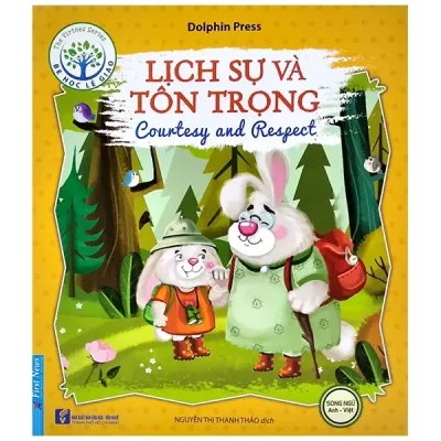 Bé Học Lễ Giáo - Lịch Sự Và Tôn Trọng (Sách Song Ngữ Anh - Việt) (2020) - Dolphin Press