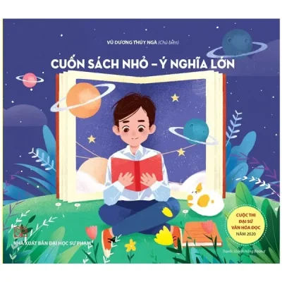 Cuộc Thi Đại Sứ Văn Hóa Đọc 2020 - Cuốn Sách Nhỏ - Ý Nghĩa Lớn (2022) - Vũ Dương Thúy Nga