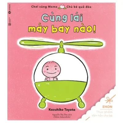 Ehon Chơi Cùng Momo - Chú Bé Quả Đào - Cùng Lái Máy Bay Nào! (2022) - Kazuhiro Toyota