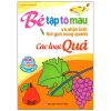 Tập Tô Màu Và Nhận Biết Thế Giới Xung Quanh - Các Loại Quả (2015) - Khánh Hòa