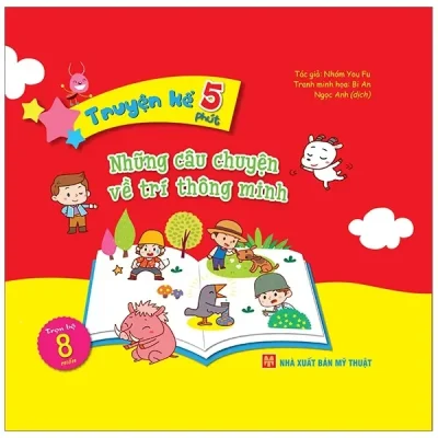 Những Câu Chuyện Về Trí Thông Minh - Truyện Kể 5 Phút (2019) - Nhóm You Fu, Bi An