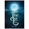 Từ Tân Thế Giới - Quyển Thượng (Bìa Cứng) (2019) - Yusuke Kishi