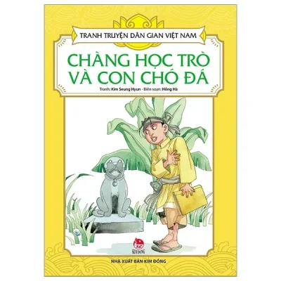 Tranh Truyện Dân Gian Việt Nam - Chàng Học Trò Và Con Chó Đá (2019) - Kim Seung Hyun, Hồng Hà