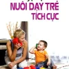 Phương Pháp Nuôi Dạy Trẻ Tích Cực (2015) - Laura Ling Rebecca, Eanes