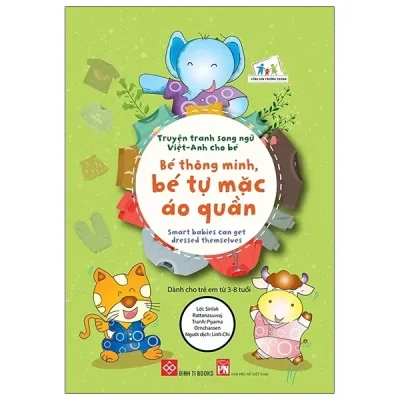 Truyện Tranh Song Ngữ Việt - Anh Cho Bé - Smart Babies Can Get Dressed Themselves - Bé Thông Minh, Bé Tự Mặc Áo Quần (2022) - Sirilak Rattanasuwaj, Kannawan Pannawan