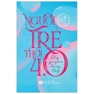 Người Trẻ Thời 4.0 (2019) - Nhiều Tác Giả