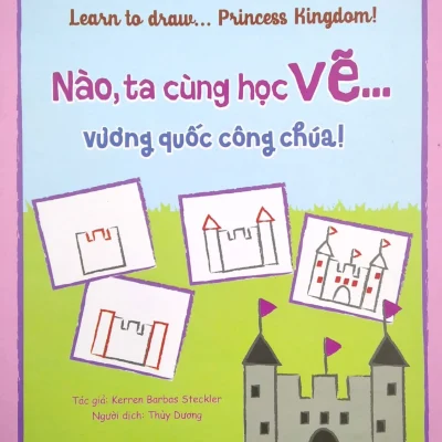 Họa Sĩ Tí Hon - Learn To Draw... Princess Kingdom! - Nào, Ta Cùng Học Vẽ… Vương Quốc Công Chúa! (2019) - Kerren Barbas Steckler