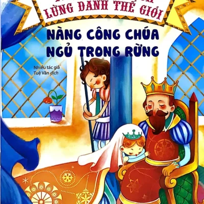 Nàng Công Chúa Ngủ Trong Rừng - Truyện Cổ Tích Lừng Danh Thế Giới (2018) - Nhiều tác giả
