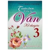 Tuyển Chọn Những Bài Văn Kể Chuyện Lớp 3 (2019) - Nhiều Tác Giả