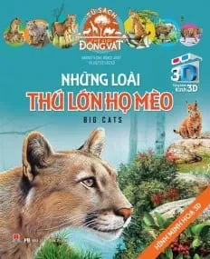 Sách 3D: Những Loài Thú Lớn Họ Mèo (2014) - Nhóm tác giả