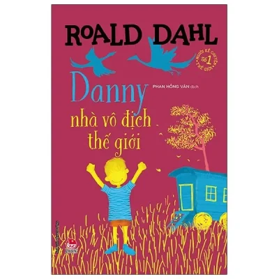 Danny, Nhà Vô Địch Thế Giới (2021) - Roald Dahl