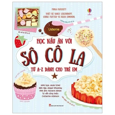 Học Nấu Ăn Với Sô Cô La Từ A-Z Dành Cho Trẻ Em (2018) - Fiona Patchett