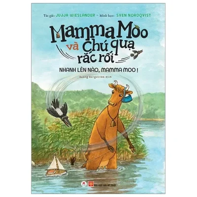 Mamma Moo Và Chú Quạ Rắc Rối - Nhanh Lên Nào, Mamma Moo! (2019) - Jujja Wieslander, Sven Nordqvist