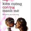 Mẹ Kiên Cường, Con Trai Mạnh Mẽ (2018) - Meg Meeker