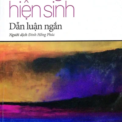 Chủ Nghĩa Hiện Sinh - Dẫn Luận Ngắn (2018) - Thomas Flynn