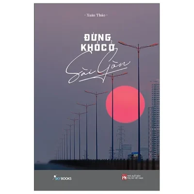 Đừng Khóc Ở Sài Gòn (2022) - Xuân Thảo