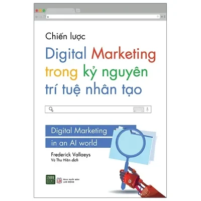 Chiến Lược Digital Marketing Trong Kỷ Nguyên Trí Tuệ Nhân Tạo (2020) - Frederick Vallaeys
