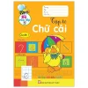 Bé Vào Lớp 1 - Tập Tô Chữ Cái - Quyển 1 (2018) - Nhật Linh