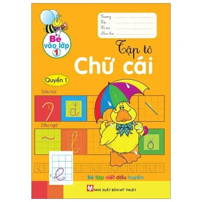 Bé Vào Lớp 1 - Tập Tô Chữ Cái - Quyển 1 (2018) - Nhật Linh