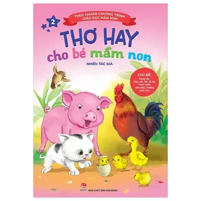 Thơ Hay Cho Bé Mầm Non - Tập 2 - Chủ Đề - Động Vật, Thực Vật, Tết, Lễ Hội, Thiên Nhiên Bốn Mùa, Trường Mầm Non (Theo Chuẩn Chương Trình Giáo Dục Mầm Non) (2021) - Nhiều Tác Giả