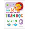 Giúp Bé Phát Triển Tiềm Năng Toán Học 6 Tuổi (2020) - Milokids