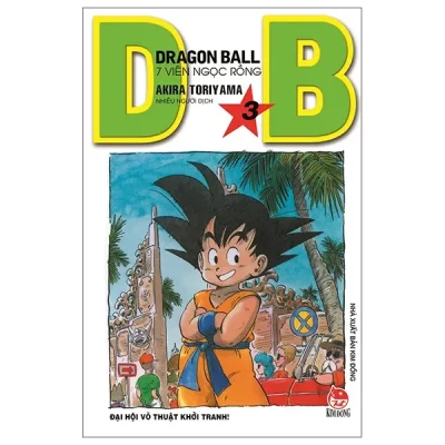 Dragon Ball - 7 Viên Ngọc Rồng - Tập 3 - Đại Hội Võ Thuật Khởi Tranh! (2022) - Akira Toriyama