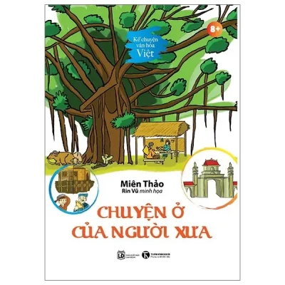 Kể Chuyện Văn Hoá Việt - Chuyện Ở Của Người Xưa (2021) - Miên Thảo, Rin Vũ