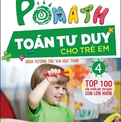 Pomath - Toán Tư Duy Cho Trẻ Em 4-6 Tuổi - Tập 4 (2018) - PGS TS Chu Cẩm Thơ