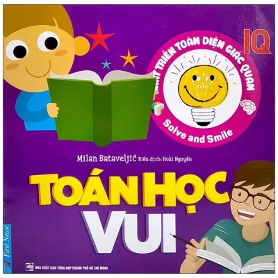Phát Triển Toàn Diện Giác Quan IQ - Toán Học Vui (2016) - Milan Bataveljic