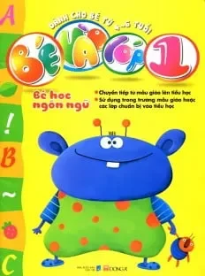 Bé Vào Lớp 1 - Bé Học Ngôn Ngữ (2012) - Nhiều Tác Giả