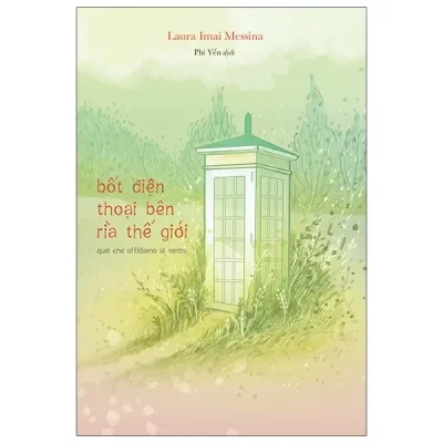 Bốt Điện Thoại Bên Rìa Thế Giới - Quel Che Affidiamo Al Vento (2022) - Laura Imai Messina