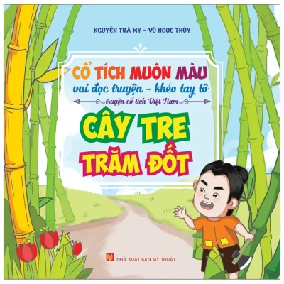 Cổ Tích Muôn Màu - Cây Tre Trăm Đốt (2019) - Nguyễn Trà My, Vũ Ngọc Thuỷ