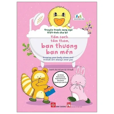 Truyện Tranh Song Ngữ Việt - Anh Cho Bé - Keeping Your Body Clean And Friends Are Always Near You - Tắm Sạch Tắm Thơm, Bạn Thương Bạn Mến (2020) - Sirilak Rattanasuwaj, Kannawan Pannawan