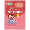 Bé Tự Tin Vào Lớp 1 - Bé Học Nét Cơ Bản (2020) - Vân Hương
