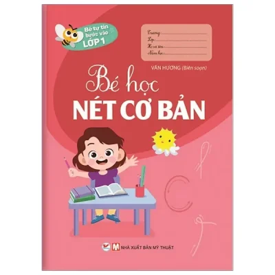 Bé Tự Tin Vào Lớp 1 - Bé Học Nét Cơ Bản (2020) - Vân Hương