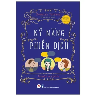 Kỹ Năng Phiên Dịch (2021) - Komatsu Tatsuya