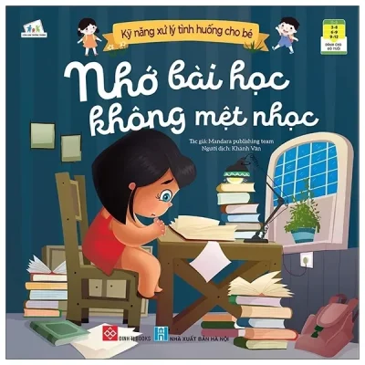 Kỹ Năng Xử Lý Tình Huống Cho Bé - Nhớ Bài Học Không Mệt Nhọc (2021) - Mandara publishing team