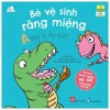 Sách Phát Triển IQ - EQ Đầu Đời Cho Bé - Bé Vệ Sinh Răng Miệng - Răng Ai Đẹp Nhất? (2021) - Tôn Dục, Ross Kinnaird