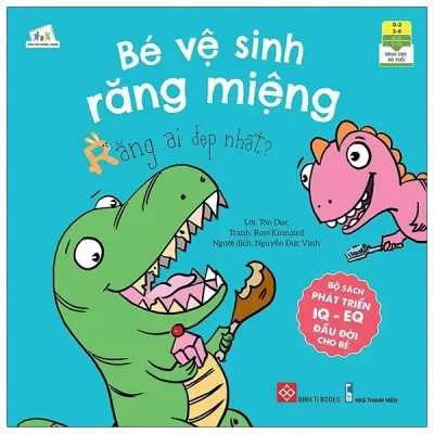 Sách Phát Triển IQ - EQ Đầu Đời Cho Bé - Bé Vệ Sinh Răng Miệng - Răng Ai Đẹp Nhất? (2021) - Tôn Dục, Ross Kinnaird