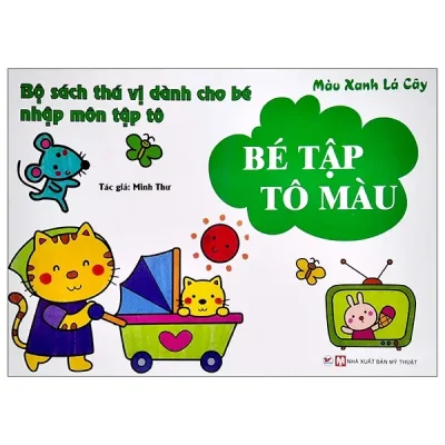 Sách Thú Vị Dành Cho Bé Nhập Môn Tập Tô - Bé Tập Tô Màu - Màu Xanh Lá Cây (2021) - Minh Thư